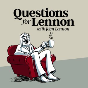 Questions For Lennon
