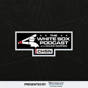 The White Sox Podcast w/ Chuck Garfien