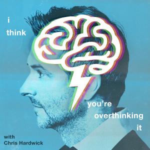 I Think You're Overthinking It